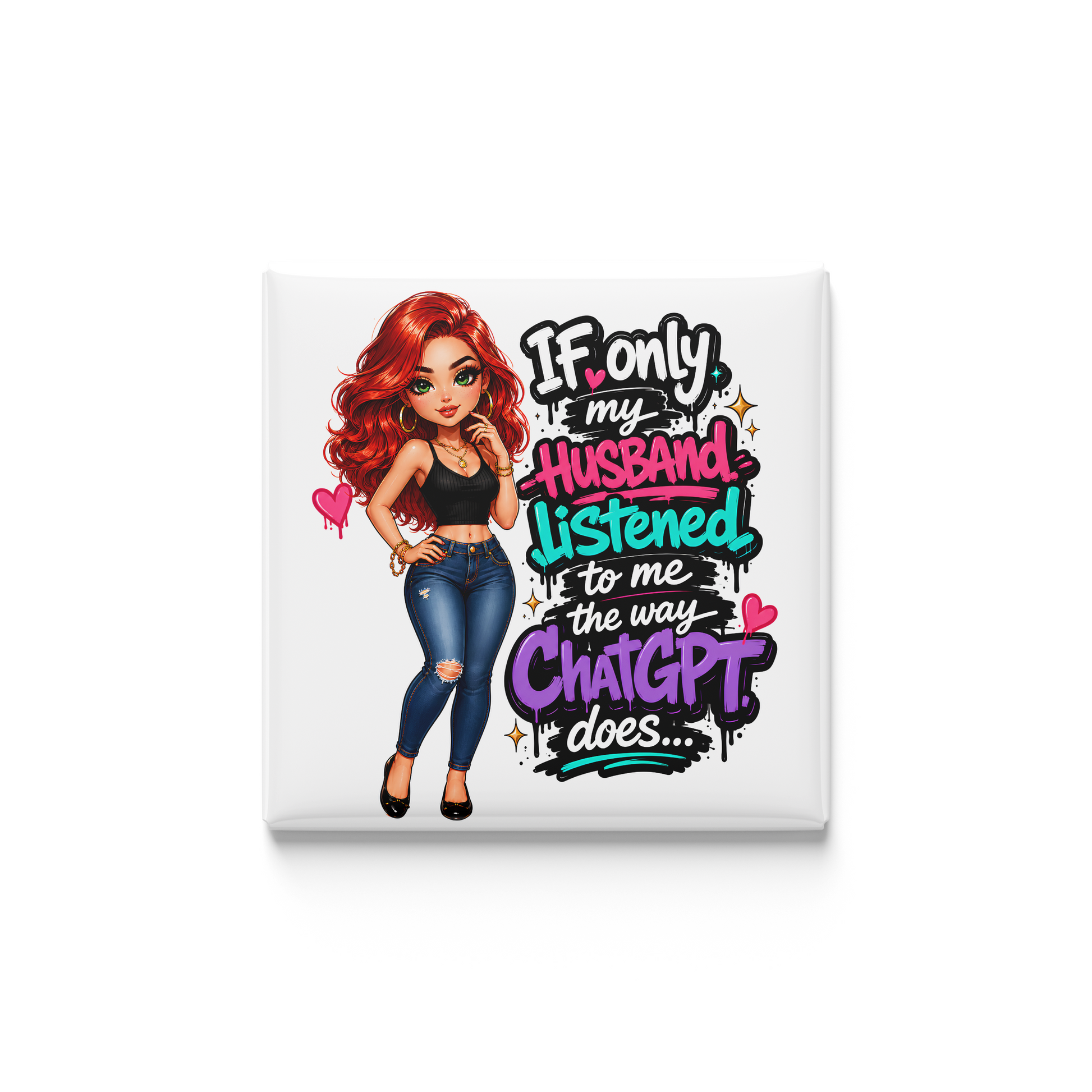 Cartoon character with text 'If only my husband listened to me the way Chaiqpt does' on a white background