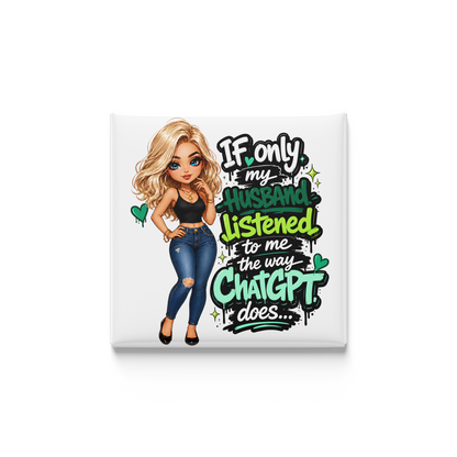 Cartoon character with text 'If only my husband listened to me the way ChatGPT does' on a white background