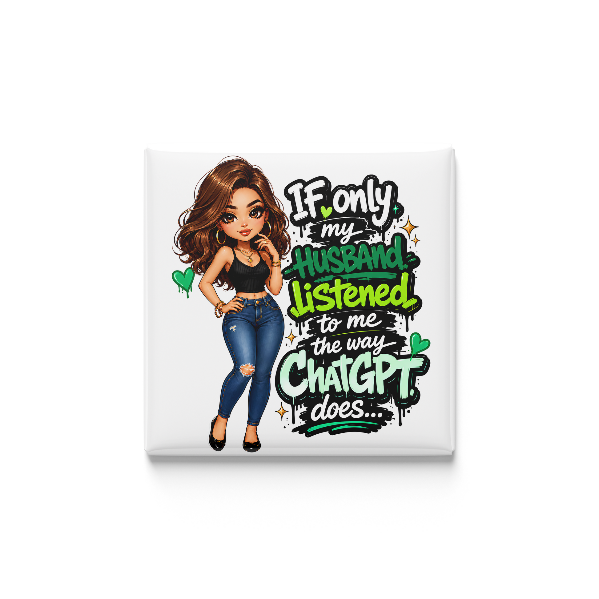 Cartoon character with text 'If only my husband listened to me the way ChatGPT does' on a white background