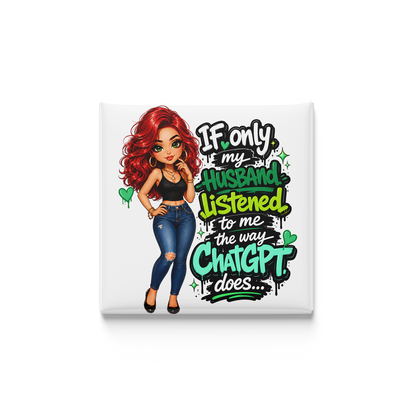 Cartoon character with text 'If only my husband listened to me the way ChatGPT does' on a white background