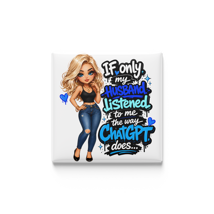 Cartoon character with text 'If only my husband listened to me the way CHATGPT does' on a white background