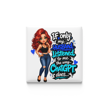Cartoon character with text 'If only my husband listened to me the way ChatGPT does' on a white background